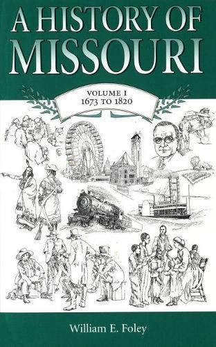 Cover image for A History of Missouri (V1): Volume 1, 1673 to 1820