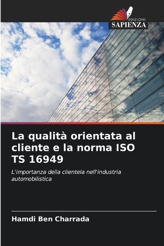 Cover image for La qualita orientata al cliente e la norma ISO TS 16949