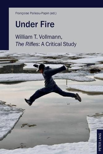 Under Fire: William T. Vollmann,  The Rifles : A Critical Study