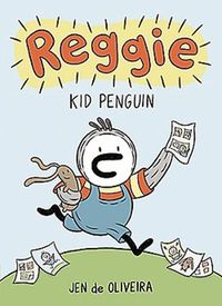 Cover image for Reggie: Kid Penguin (A Graphic Novel)