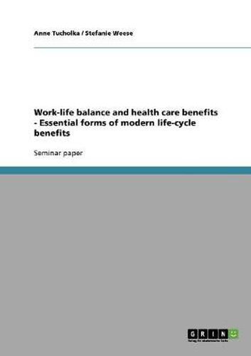 Cover image for Work-life balance and health care benefits - Essential forms of modern life-cycle benefits