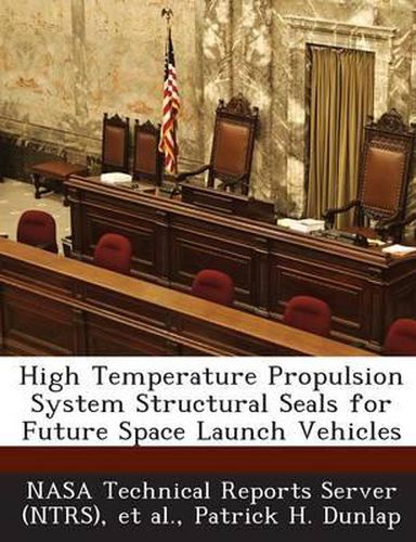 Cover image for High Temperature Propulsion System Structural Seals for Future Space Launch Vehicles