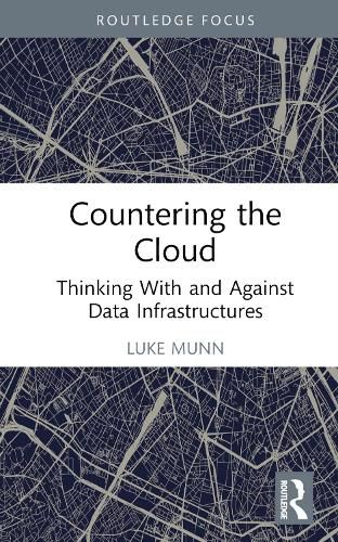 Cover image for Countering the Cloud: Thinking With and Against Data Infrastructures