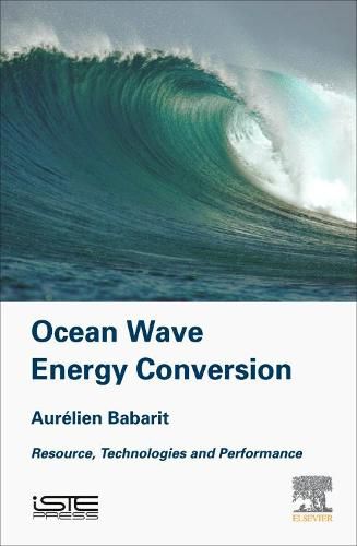 Cover image for Ocean Wave Energy Conversion: Resource, Technologies and Performance