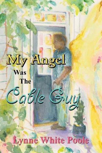 Cover image for My Angel Was The Cable Guy