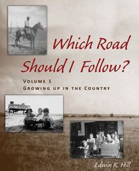 Cover image for Which Road Should I Follow? Volume I: Growing up in the Country
