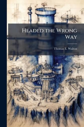 Cover image for Headed the Wrong Way