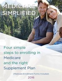 Cover image for Medicare Simplified: 4 Steps to enrolling into Medicare and the right Supplement Ins Plan