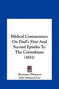 Cover image for Biblical Commentary on Paul's First and Second Epistles to the Corinthians (1851)