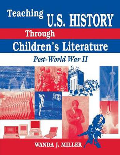 Cover image for Teaching U.S. History Through Children's Literature: Post-World War II