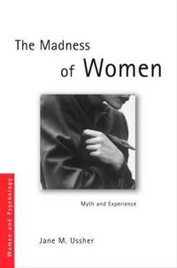 Cover image for The Madness of Women: Myth and Experience