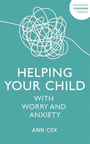 Cover image for Helping Your Child with Worry and Anxiety