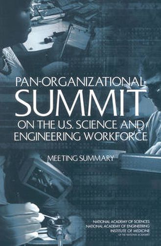 Pan-Organizational Summit on the U.S. Science and Engineering Workforce: Meeting Summary