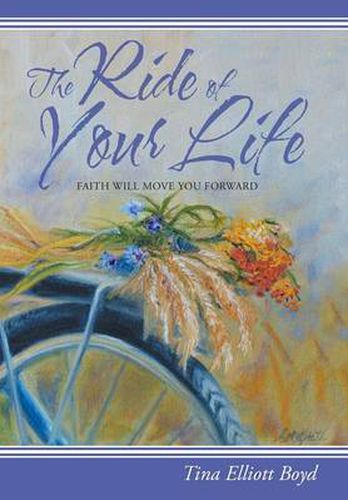 Cover image for The Ride of Your Life: Faith Will Move You Forward