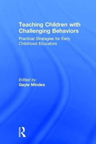 Cover image for Teaching Children with Challenging Behaviors: Practical Strategies for Early Childhood Educators