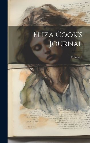 Cover image for Eliza Cook's Journal; Volume 1