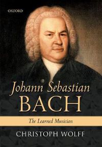 Cover image for Johann Sebastian Bach: The Learned Musician