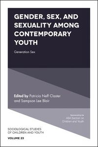 Cover image for Gender, Sex, and Sexuality among Contemporary Youth: Generation Sex