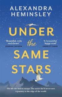 Cover image for Under the Same Stars: A beautiful and moving tale of sisterhood and wilderness