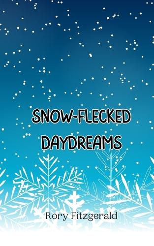 Snow-Flecked Daydreams