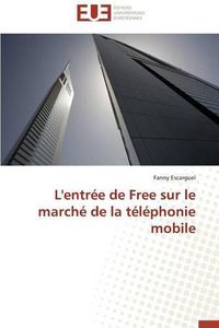 Cover image for L'Entr e de Free Sur Le March  de la T l phonie Mobile