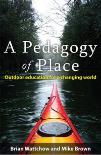 Cover image for A Pedagogy of Place: Outdoor Education for a Changing World