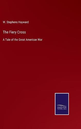 Cover image for The Fiery Cross: A Tale of the Great American War