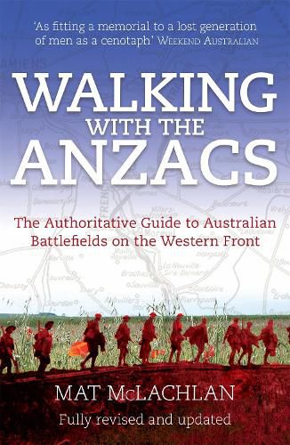 Cover image for Walking with the Anzacs: The authoritative guide to the Australian battlefields of the Western Front