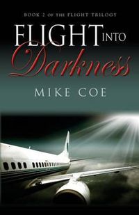 Cover image for Flight into Darkness: Flight Trilogy, Book 2