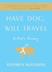 Cover image for Have Dog, Will Travel: A Poet's Journey