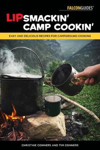 Cover image for Lipsmackin' Camp Cookin': Easy and Delicious Recipes for Campground Cooking