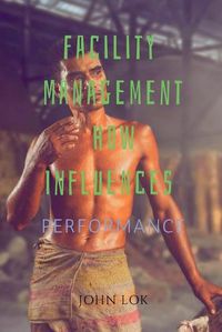 Cover image for Facility Management How Influences