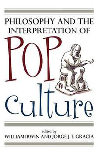 Cover image for Philosophy and the Interpretation of Pop Culture