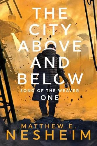 Cover image for The City Above and Below: Song of the Weaver - Book One