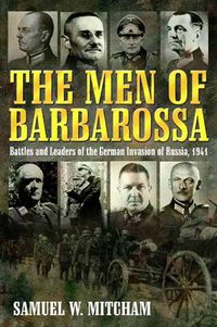 Cover image for Men of Barbarossa: Battles and Leaders of the German Invasion of Russia, 1941