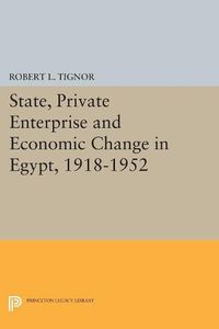 Cover image for State, Private Enterprise and Economic Change in Egypt, 1918-1952