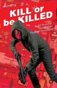 Cover image for Kill or Be Killed Volume 2