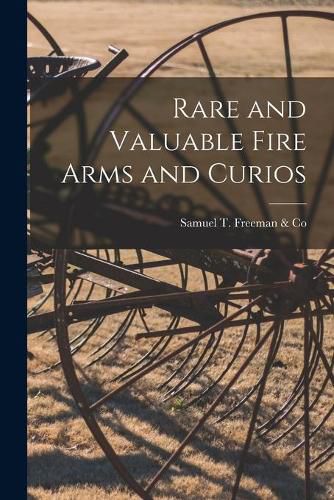 Cover image for Rare and Valuable Fire Arms and Curios