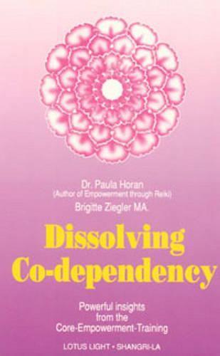 Cover image for Dissolving Co-dependency: Powerful Insights from the Core-Empowerment Training