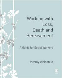 Cover image for Working with Loss, Death and Bereavement: A Guide for Social Workers