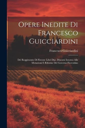 Cover image for Opere Inedite Di Francesco Guicciardini
