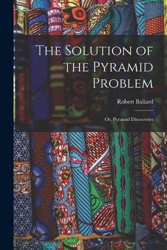 Cover image for The Solution of the Pyramid Problem