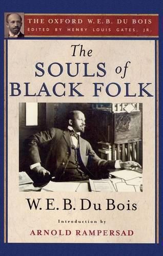 Cover image for The Souls of Black Folk: The Oxford W. E. B. Du Bois, Volume 3