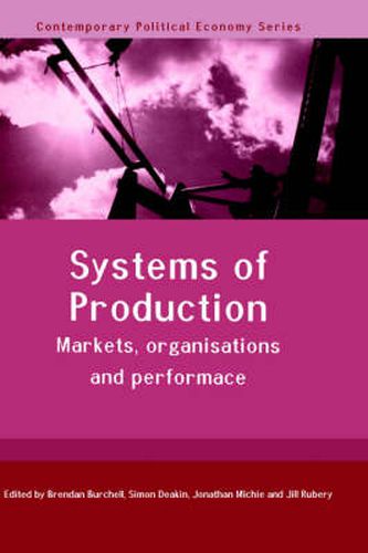 Cover image for Systems of Production: Markets, Organisations and Performance