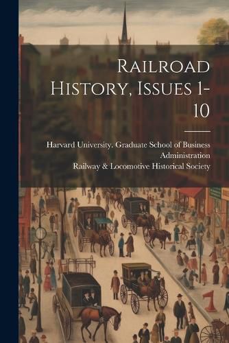 Cover image for Railroad History, Issues 1-10