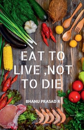 Cover image for Eat to Live, Not to Die