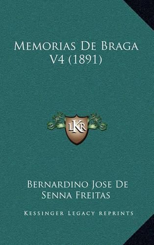 Cover image for Memorias de Braga V4 (1891)