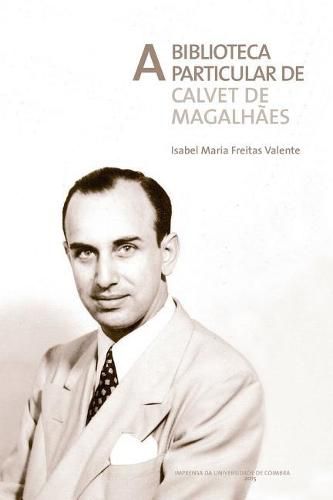 Cover image for A Biblioteca Particular de Calvet de Magalh es