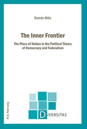 Cover image for The Inner Frontier: The Place of Nation in the Political Theory of Democracy and Federalism