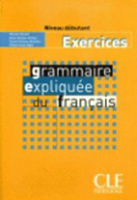 Cover image for Grammaire expliquee du francais: Cahier d'exercices 1